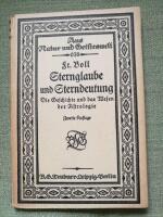 Sternglaube und Sterndeutung. Die Geschichte und das Wesen der Astrologie