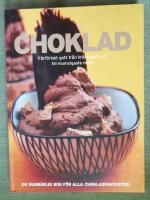 Choklad :-f&ouml;rf&ouml;riskt gott fr&aring;n kr&auml;migaste vit till mumsigaste m&ouml;rk