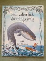 Hur valen fick sitt tr&aring;nga svalg. Ur Rudyard Kiplings Just s&aring;-historier