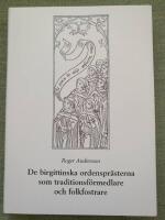 De birgittinska ordenspr&auml;sterna som traditionsf&ouml;rmedlare och folkfostrare. En studie i svensk medeltidspredikan p&aring; den 8:e s&ouml;ndagen efter trefaldighet
