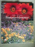 Sommarblommor. Ge tr&auml;dg&aring;rden ny skepnad varje &aring;r