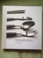 Aluminium och rostfritt st&aring;l. Skandinavisk bruksdesign fr&aring;n 1920-tal till 1970-tal