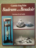 Gamla ting fr&aring;n badrum och boudoir