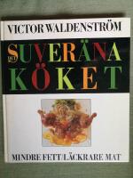 Det suver&auml;na k&ouml;ket - mindre fett, l&auml;ckrare mat