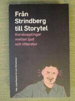 Fr&aring;n Strindberg till Storytel. Korskopplingar mellan ljud och litteratur