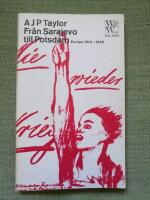 Fr&aring;n Sarajevo till Potsdam. Europa 1914-1945