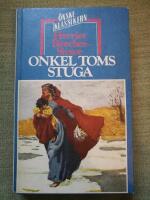 Onkel Toms stuga eller Livet bland de arma