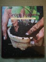 Gr&ouml;na hj&auml;lpen - 106 fr&aring;gor och svar om v&auml;xter ute och inne