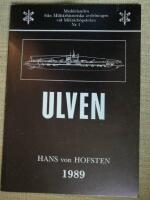Ulven. Redovisning av de faktiska omst&auml;ndigheterna kring ub&aring;ten Ulvens f&ouml;rlisning