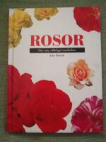 Rosor. Den nya utf&ouml;rliga handboken