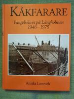 K&aring;kfarare. F&auml;ngelselivet p&aring; L&aring;ngholmen 1946-1975