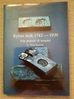 Ryfors bruk 1742-1920. Fr&aring;n j&auml;rnbruk till herrg&aring;rd