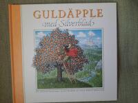Guld&auml;pple med silverblad. En svensk folksaga