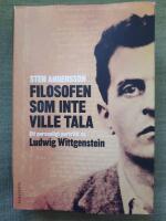 Filosofen som inte ville tala - ett personligt portr&auml;tt av Ludwig Wittgenstein