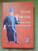 Hans Brask. Biskop mellan p&aring;vemakt och kungamakt