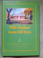 N&auml;r skolan kom till byn - ett stycke lidk&ouml;pingsk skolhistoria