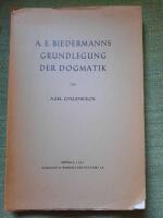A. E. Biedermanns Grundlegung der Dogmatik