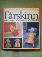F&aring;rskinn. Beredning och s&ouml;mnad enligt svensk folklig tradition