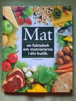 Mat. En faktabok om matvarorna i din butik