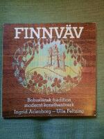 Finnv&auml;v. Bohusl&auml;nsk tradition modernt konsthantverk