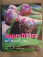Superh&auml;lsa med naturlig mat