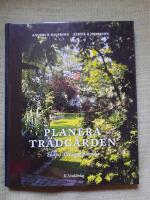 Planera tr&auml;dg&aring;rden - skapa ditt eget paradis