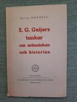 E. G. Geijers tankar om m&auml;nniskan och historien