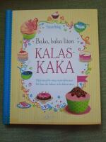 Baka, baka liten kalaskaka - Med steg-f&ouml;r-steg-instruktioner f&ouml;r hur du bakar och dekorerar