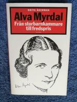 Alva Myrdal. Fr&aring;n storbarnkammare till fredspris