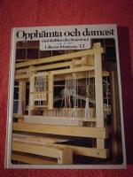 Opph&auml;mta och damast : med sk&auml;lblad eller dragv&auml;vstol