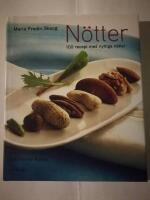 N&ouml;tter : 100 recept med nyttiga n&ouml;tter