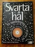 Svarta h&aring;l : [en uppt&auml;cktsresa in i ett svart h&aring;l - ett av universums st&ouml;rsta mysterier]