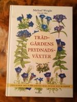 Tr&auml;dg&aring;rdens prydnadsv&auml;xter : Uppslagsbok med 9000 sorters tr&auml;d, buskar och blommor