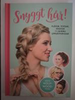 Snyggt h&aring;r. Fl&auml;tor, tofsar, knutar och andra upps&auml;ttningar