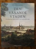 Den v&auml;xande staden. Stockholms bebyggelse- och naturhistoria