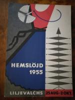 Hemsl&ouml;jd 1955. Liljevalchs 25 aug - 2 okt 1955