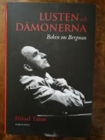 Lusten och d&auml;monerna : boken om Bergman