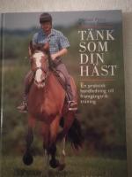 T&auml;nk som din h&auml;st. En praktisk handledning till framg&aring;ngsrik tr&auml;ning