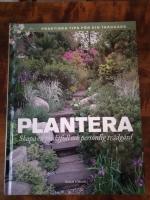 Plantera. Skapa en praktfull och personlig tr&auml;dg&aring;rd