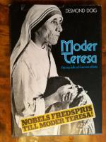 Moder Teresa. Hennes folk och hennes arbete