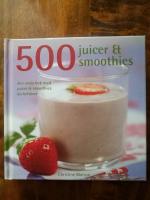 500 juicer & smoothies. Den enda bok med juicer & smoothies du beh&ouml;ver