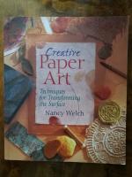 Creative Paper Art. Techniques for Transforming the Surface