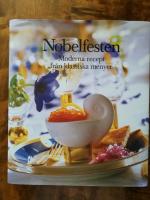 Nobelfesten. Moderna recept fr&aring;n klassiska menyer