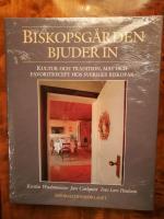 Biskopsg&aring;rden bjuder in - kultur och tradition, mat och favoritrecept hos Sveriges biskopar