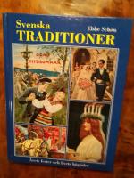 Svenska traditioner. &Aring;rets fester och livets h&ouml;gtider
