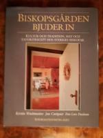 Biskopsg&aring;rden bjuder in. Kultur och tradition, mat och favoritrecept hos Sveriges biskopar