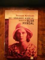 Det t&auml;nkande hj&auml;rtat : boken om Alva Myrdal