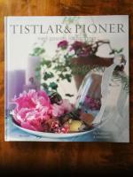Tistlar och pioner - med passion f&ouml;r blommor