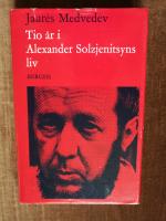 Tio &aring;r i Alexander Solzjenitsyns liv