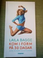 Kom i form  p&aring; 30 dagar. Maten, motionen och motivationen
